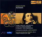 Dvorak, A.: Rusalka (Trotschel, H. Schindler, Keilberth) (1948) (Staatskapelle Dresden Edition, Vol. 6)