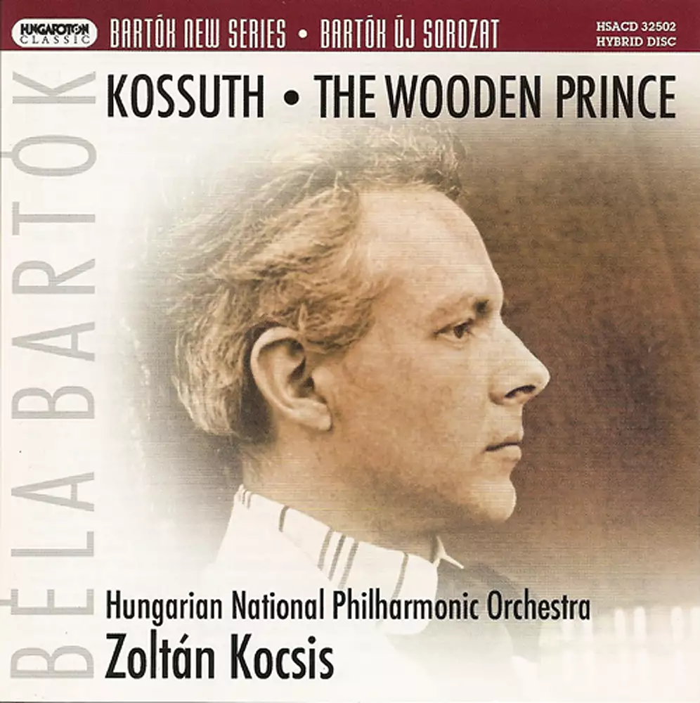 Bartok, B.: Kossuth / The Wooden Prince