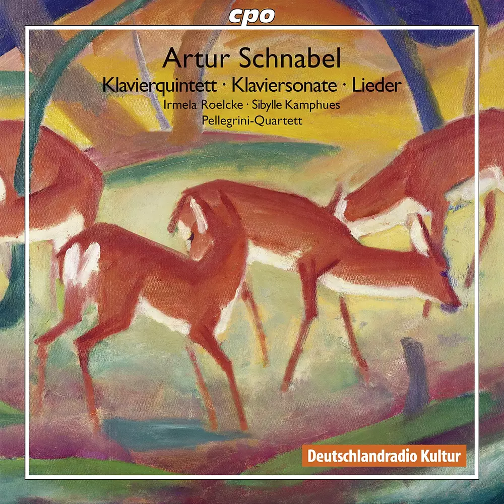 Schnabel: Klavierquintett - Lieder - Klaviersonate