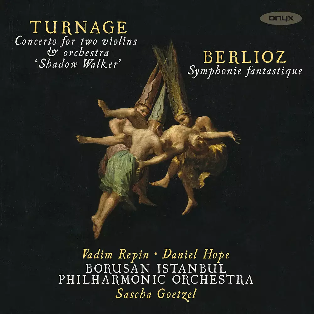 Turnage: Concerto for 2 Violins & Orchestra "Shadow Walker" - Berlioz: Symphonie fantastique