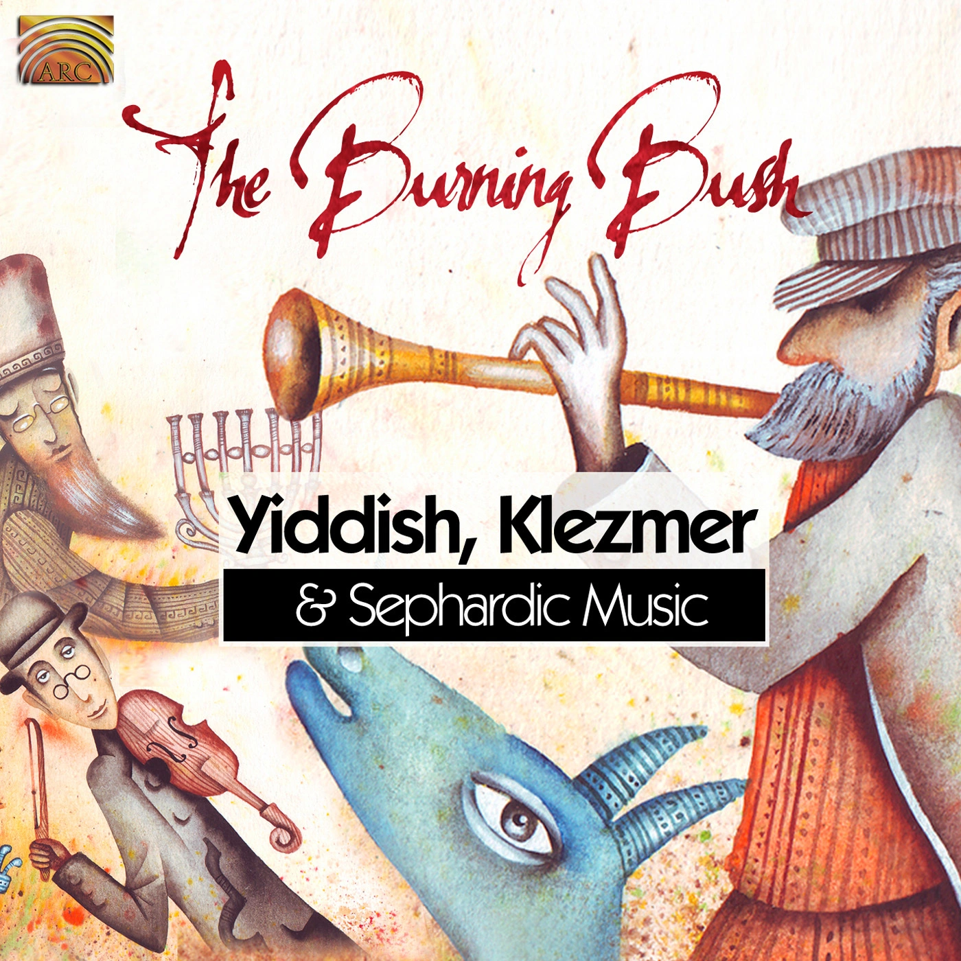 The Burning Bush: Yiddish, Klezmer & Sephardic Music
