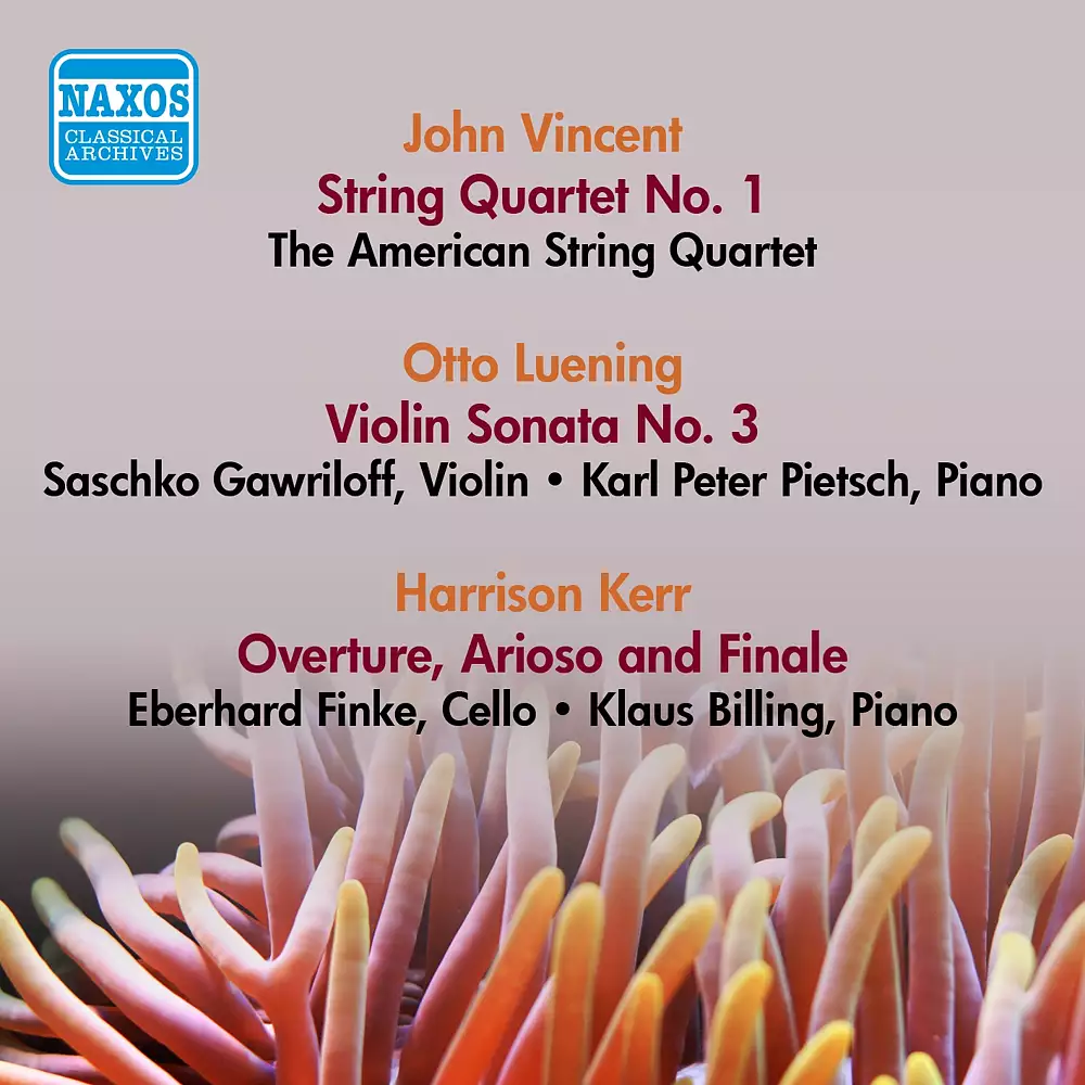 Vincent, J.: String Quartet No. 1 / Luening, O.: Violin Sonata No. 3 / Kerr, H.: Overture, Arioso and Finale (1950, 1953)