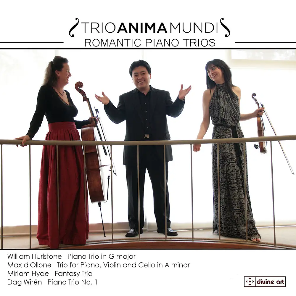 Hurlstone, Hyde, d’Ollone & Wirén: Romantic Piano Trios