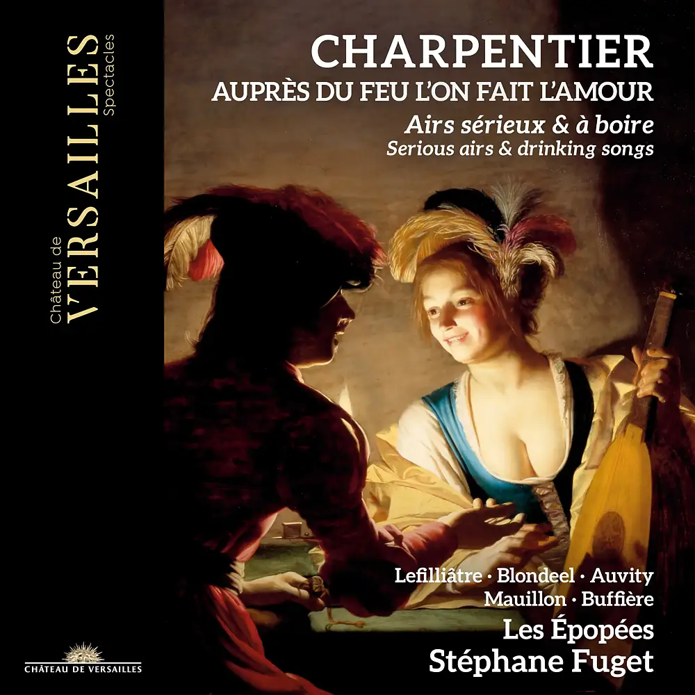 Charpentier: Auprès du feu l'on fait l'amour. Serious Airs & Drinking Songs