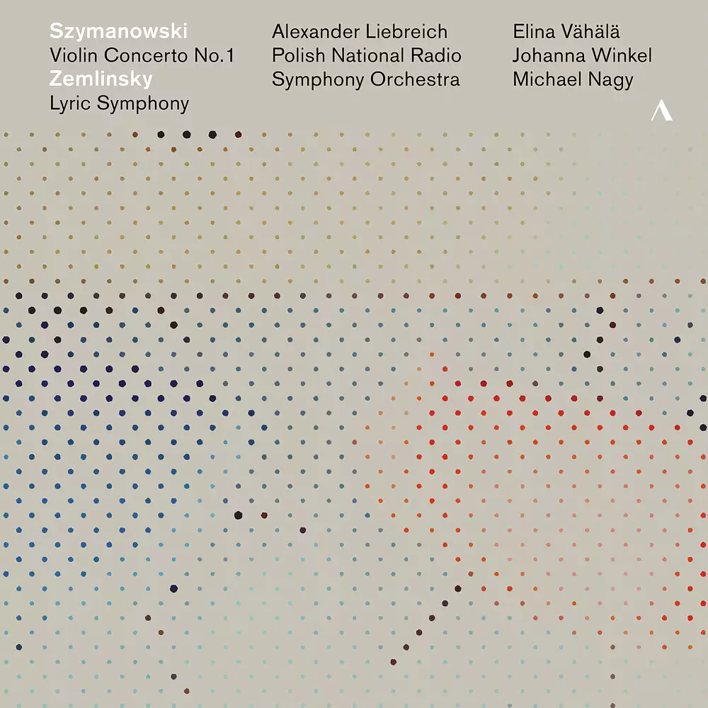 Szymanowski: Violin Concerto No. 1 - Zemlinsky: Lyric Symphony