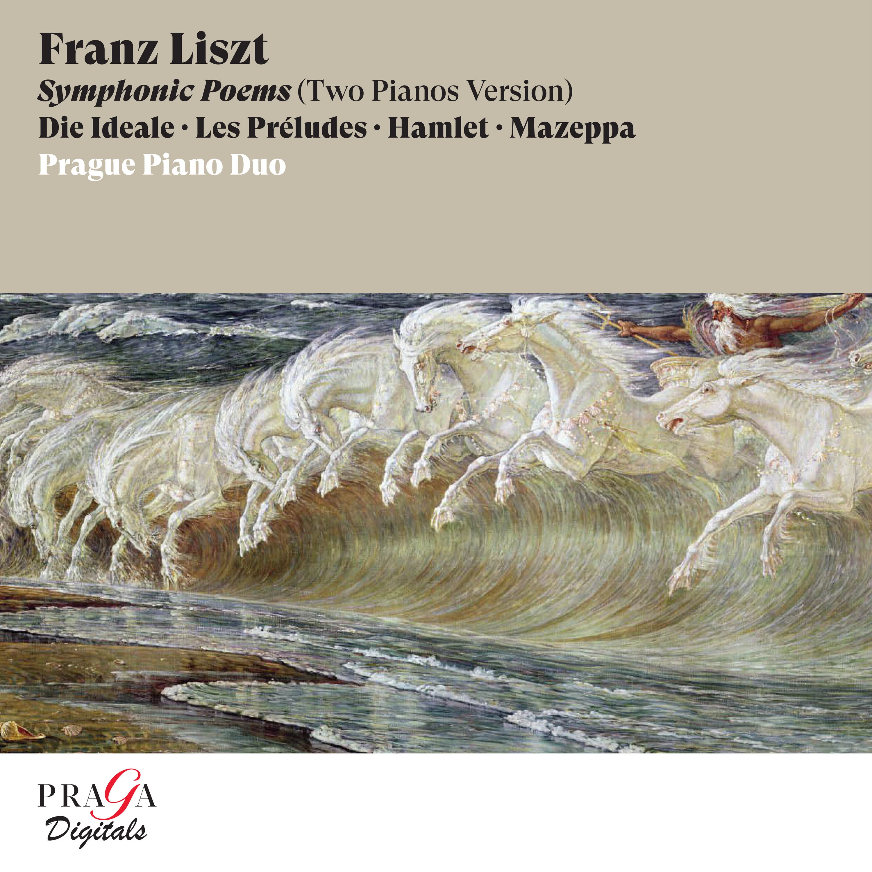 Franz Liszt: Symphonic Poems (Die Ideale, Les Préludes, Hamlet, Mazeppa)
