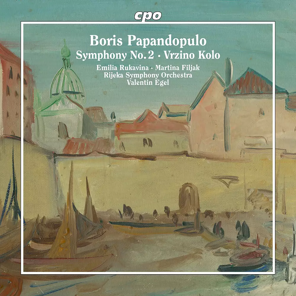 Boris Papandopulo: Symphony No. 2 & Vrzino Kolo