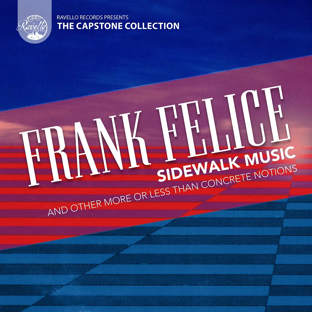 Felice: Sidewalk Music and Other More or Less than Concrete Notions