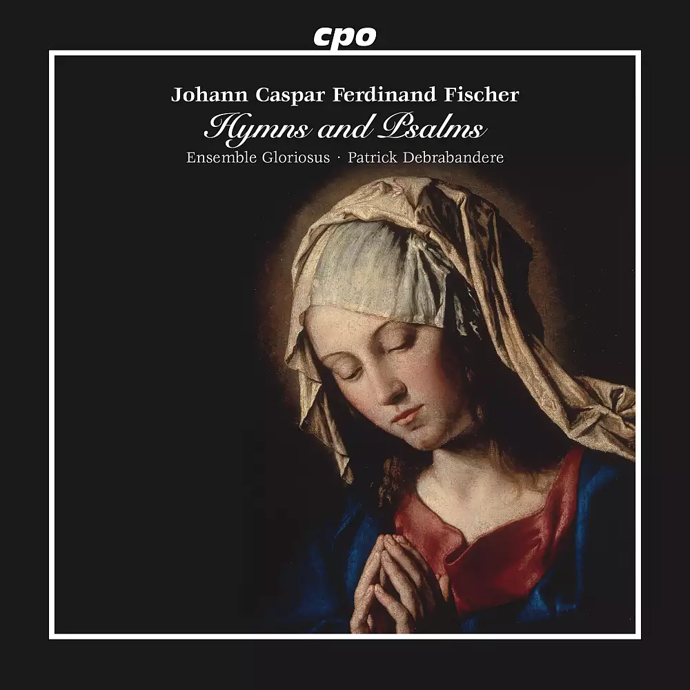 Johann Caspar Ferdinand Fischer: Hymns and Psalms