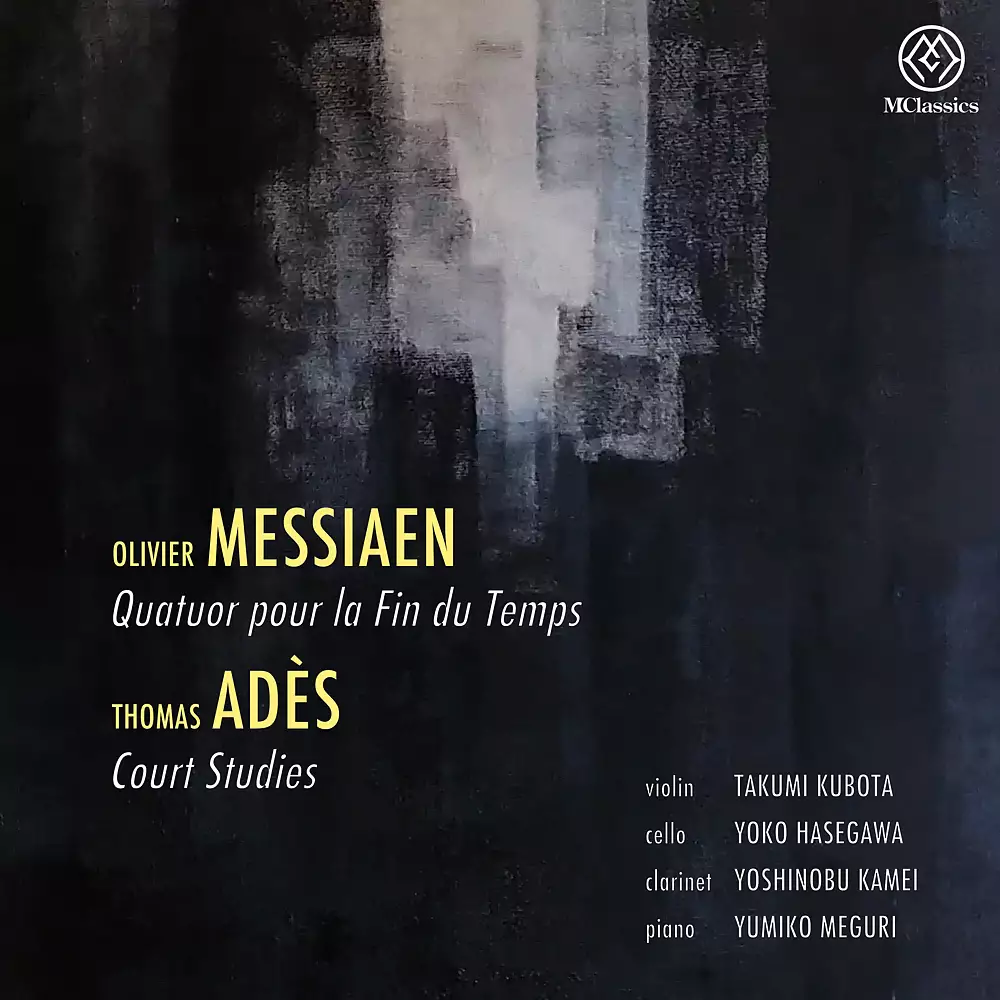 Messiaen: Quatuor pour la fin du temps - Thomas Adès: Court Studies from "The Tempest"