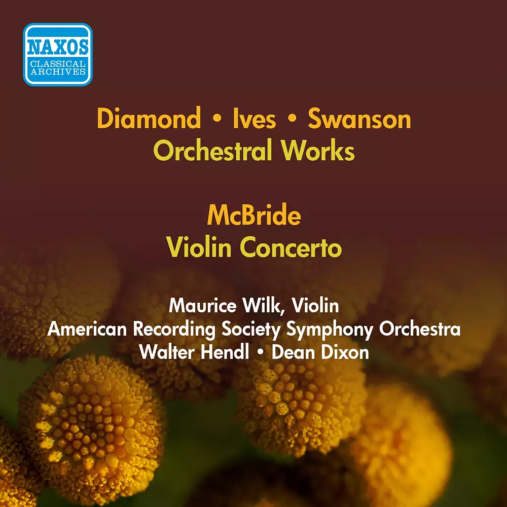 Diamond, D.: Round / Swanson, H.: Short Symphony / Ives, C.: Orchestral Set No. 1 / Mcbride, R.: Violin Concerto (1951-1952)