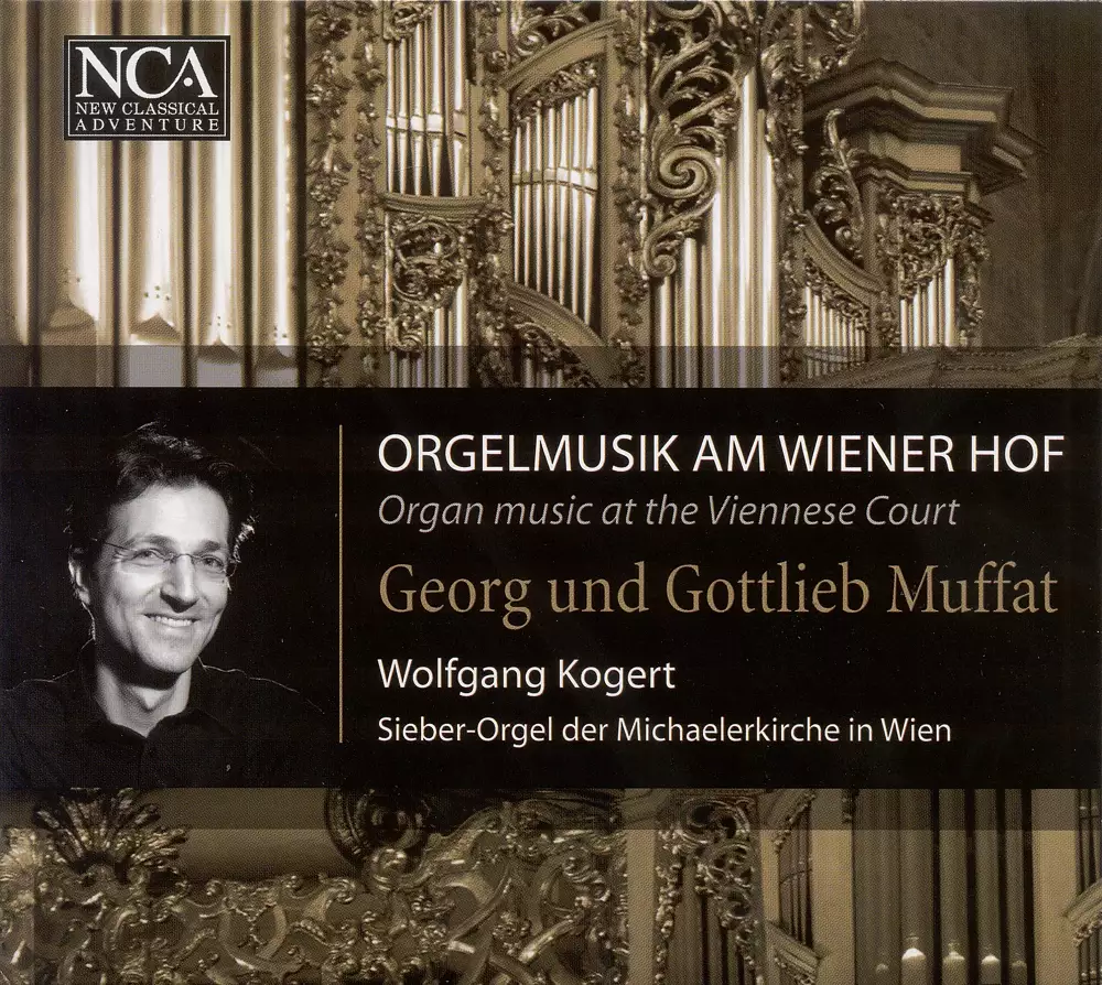 Organ Recital: Kogert, Wolfgang - Muffat, Georg / Muffat, Gottlieb