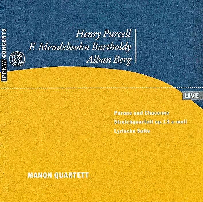 Purcell: Pavane and Chaconne / Mendelssohn-Bartholdy: String Quartet Op. 13 / Berg: Lyric Suite / Manon Quartett