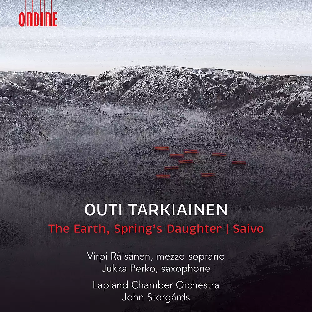 Outi Tarkiainen: The Earth, Spring's Daughter & Saxophone Concerto "Saivo"