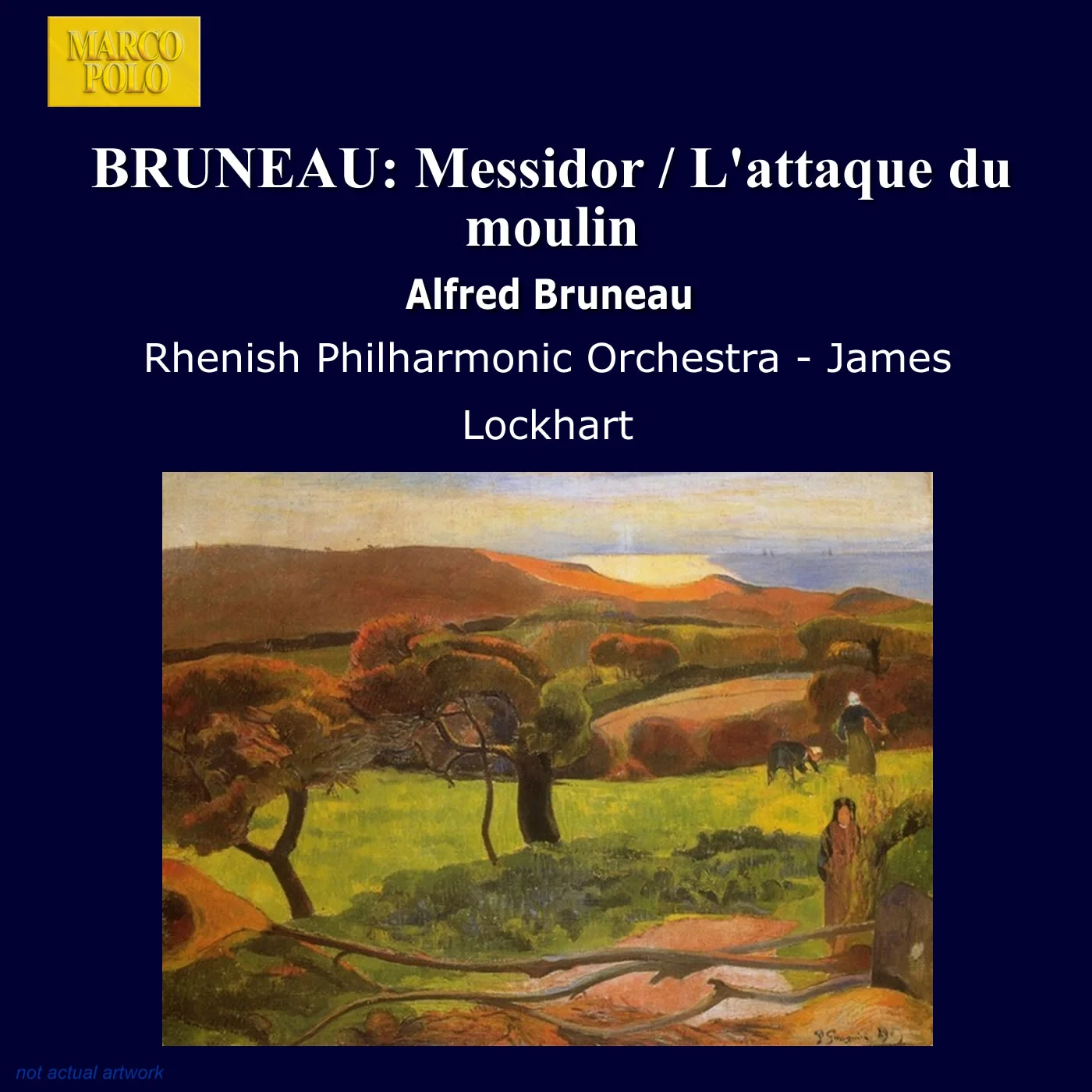 Bruneau: Messidor / L\'Attaque Du Moulin