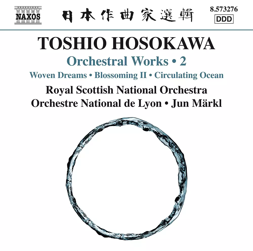 Toshio Hosokawa: Woven Dreams, Blossoming II & Circulating Ocean