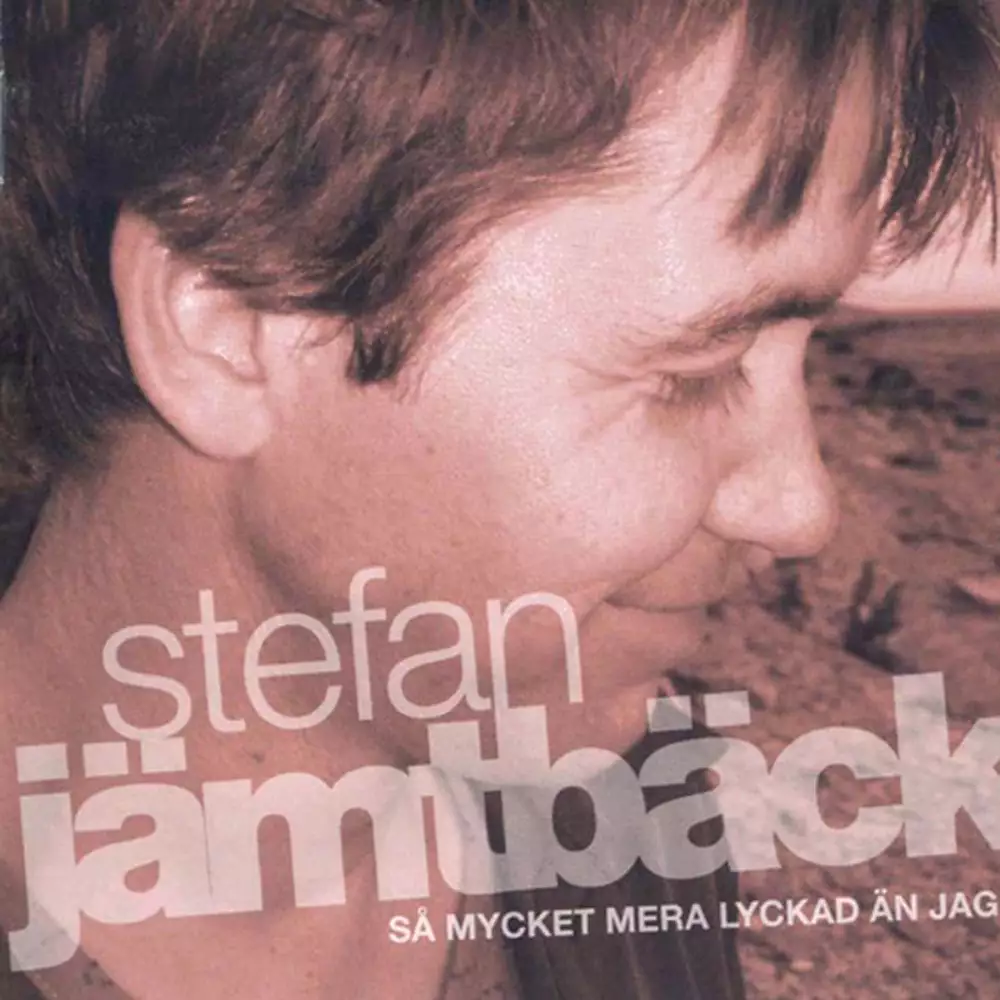Jämtbäck, Stefan: Så mycket mera lyckad än jag