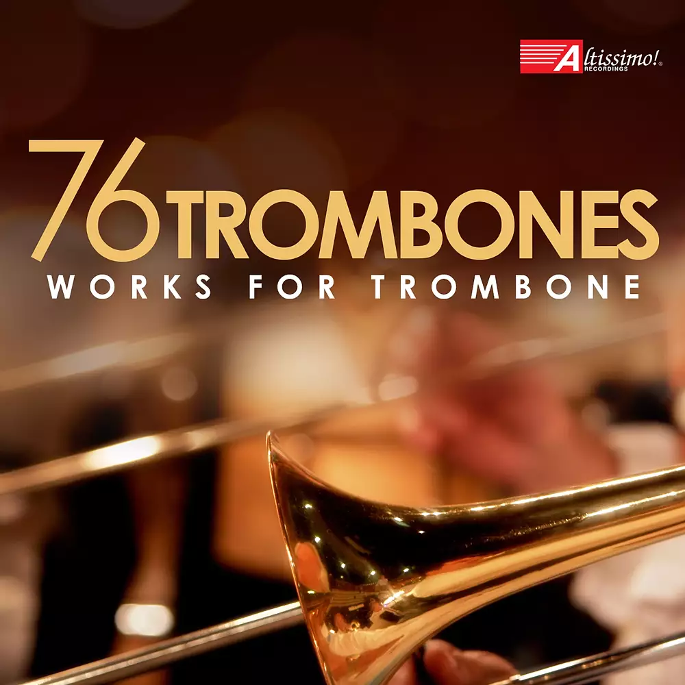 76 Trombones: Works for Trombone