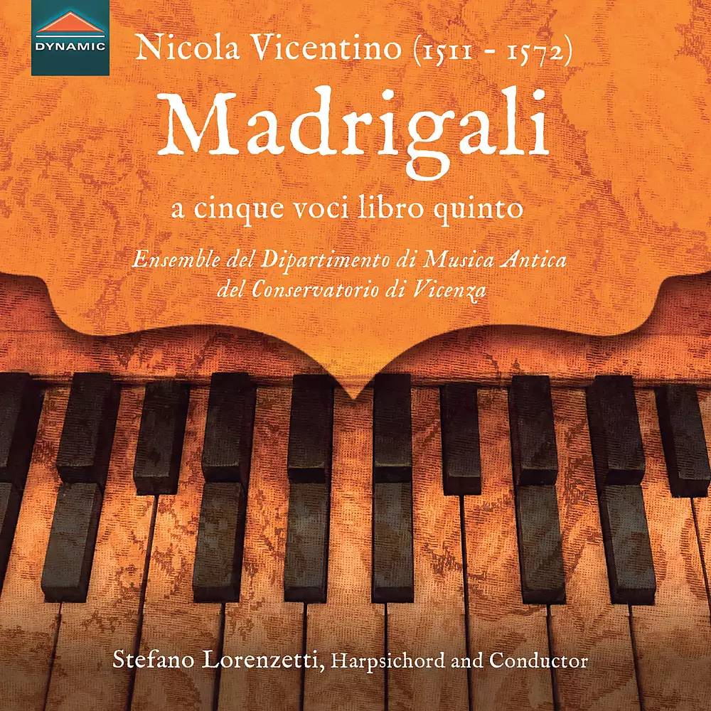 Nicola Vicentino, Madrigali a cinque voci libro quinto, Milano 1572 and other Harpsichord Works