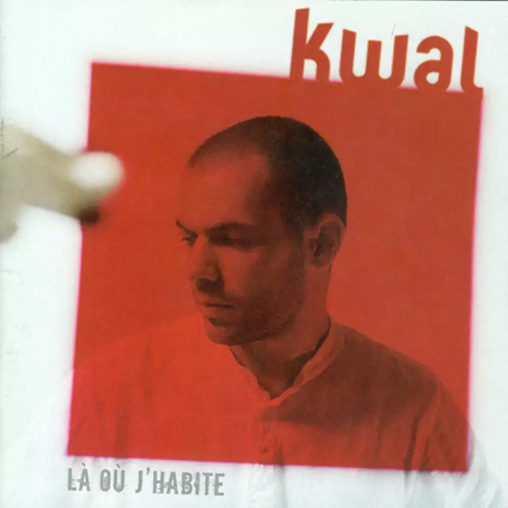 Kwal: Lá où j'habite