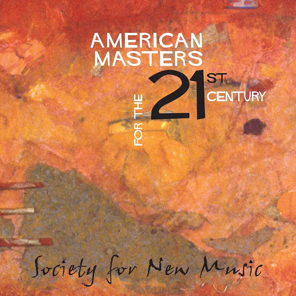 American Masters for the 21st Century (Society for New Music)