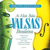 Orquestra Club da Valsa: As Mais Belas Valsas Brasileiras