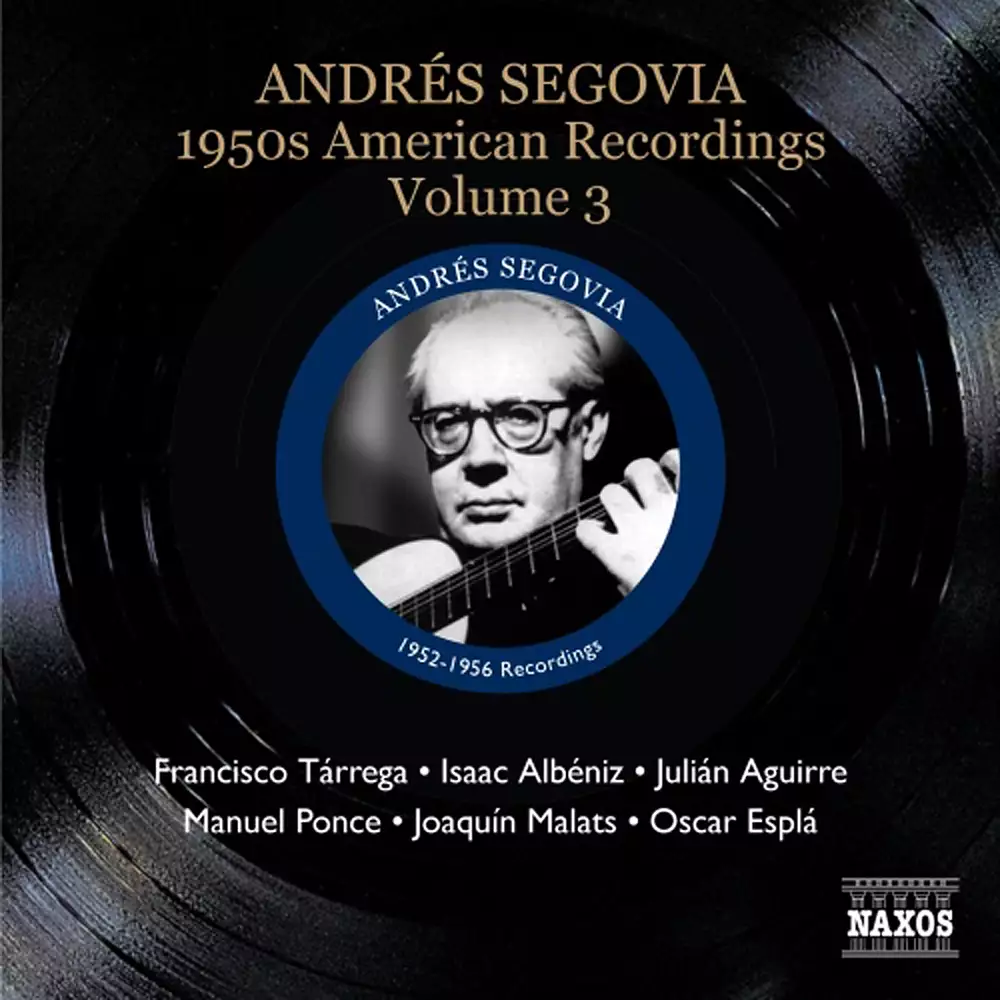 Andrés Segovia: 1950s American Recordings, Vol. 3