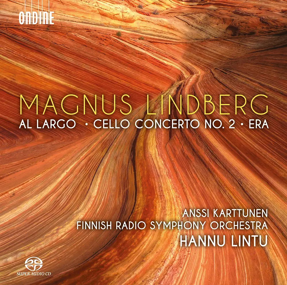 Magnus Lindberg: Al largo, Cello Concerto No. 2 & Era