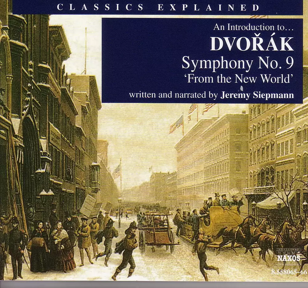 Classics Explained: Dvorak - Symphony No. 9, "From the New World"