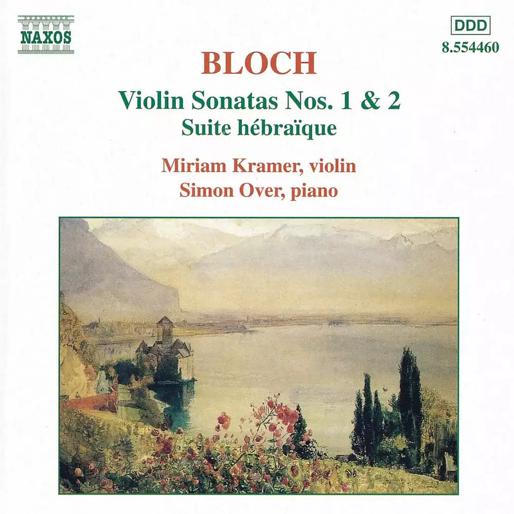 Bloch: Violin Sonatas Nos. 1 and 2 / Suite Hebraïque