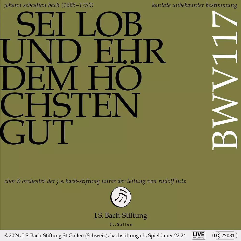 J. S. Bach: Sei Lob und Ehr dem höchsten Gut, BWV 117