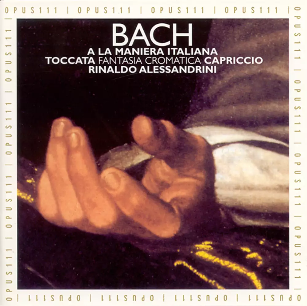 Bach, J.S.: Chromatic Fantasia and Fugue / Capriccio, Bwv 992 / Toccata, Bwv 913 / French Suite No. 1 (A La Maniera Italiana)
