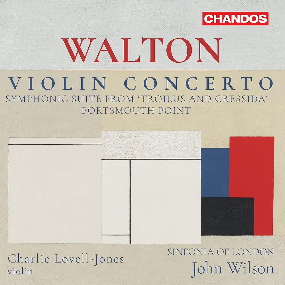 Walton: Violin Concerto, Portsmouth Point, Suite from Troilus & Cressida