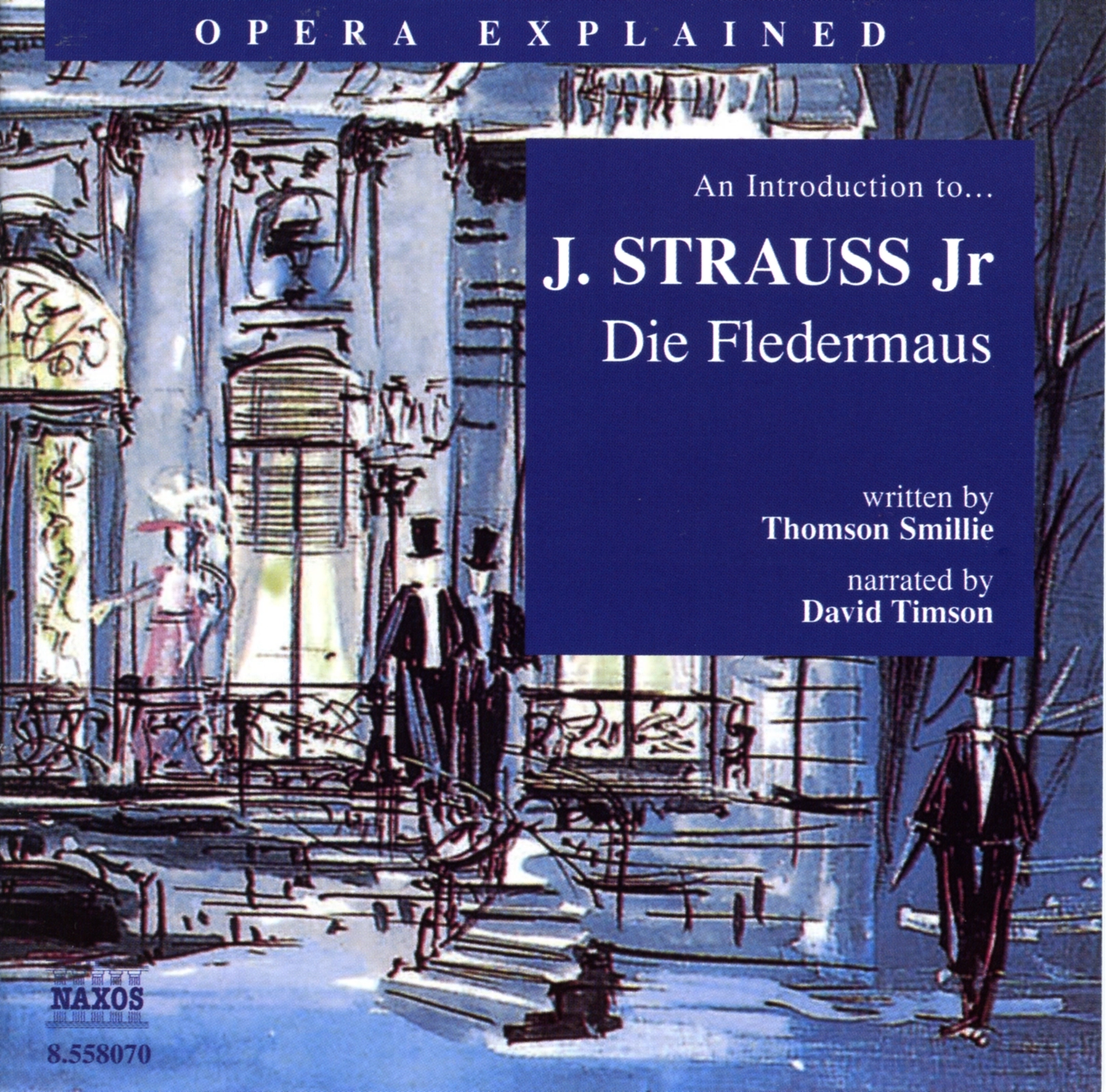 Opera Explained: Strauss - Die Fledermaus (Smillie)