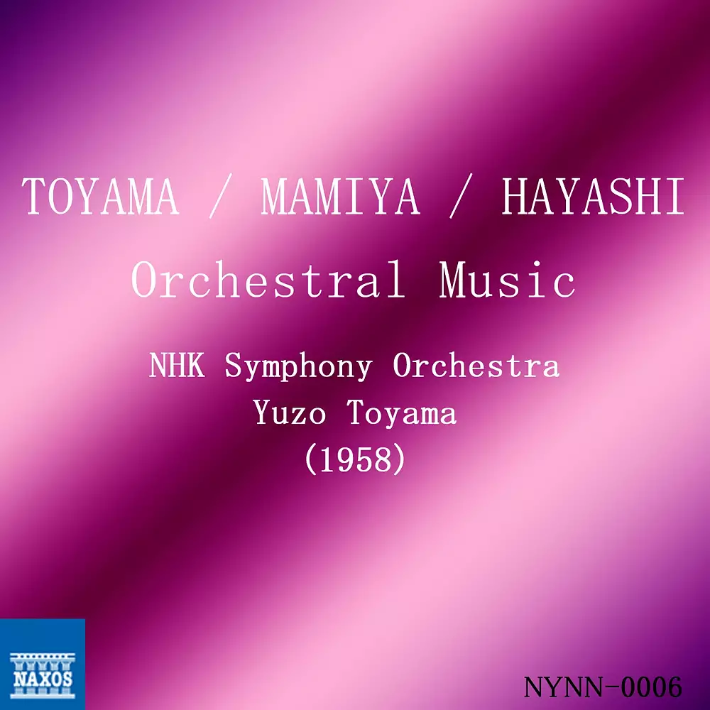 Toyama, Mamiya & Hayashi: Orchestral Music