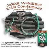 2003 WASBE Jönköping, Sweden: Symphonic Band of Kiskunfélegyháza