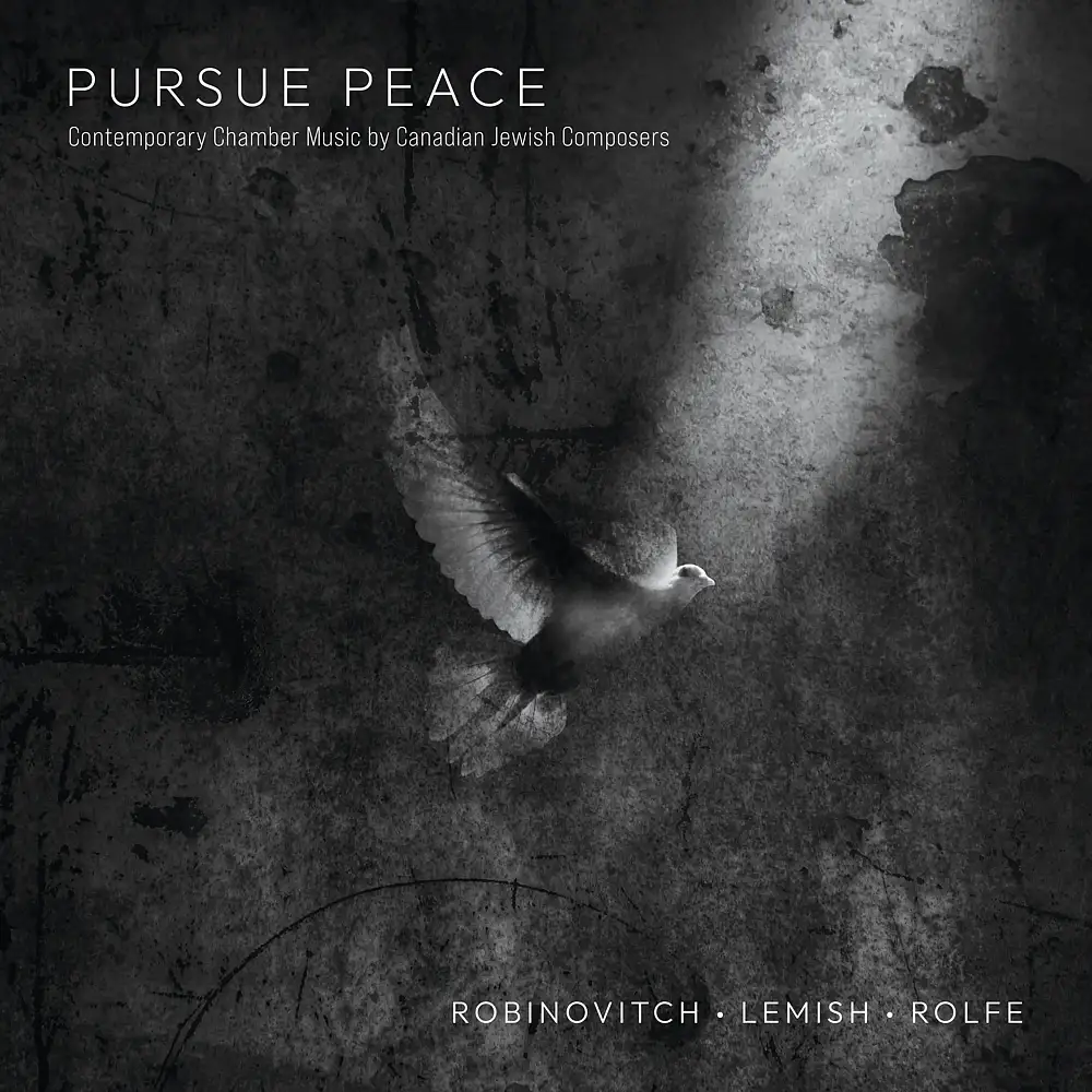 Pursue Peace: Contemporary Chamber Music by Canadian Jewish Composers