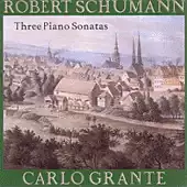 Schumann, R.: Piano Sonatas Nos. 1-3