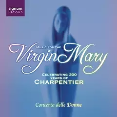 Music for the Virgin Mary - Concerto Delle Donne