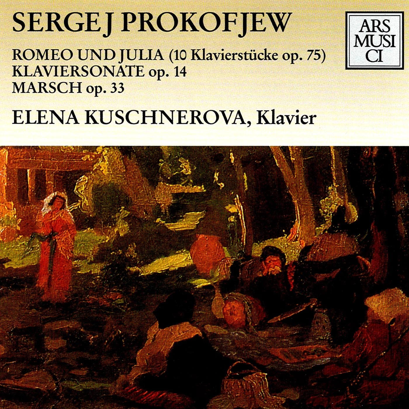 Prokofiev: Romeo und Julia / Klaviersonate, Op. 14 / Marsch, Op. 33