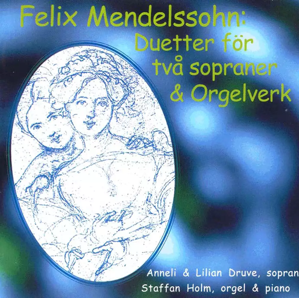 Mendelssohn: Duetter för två sopraner & Orgelverk