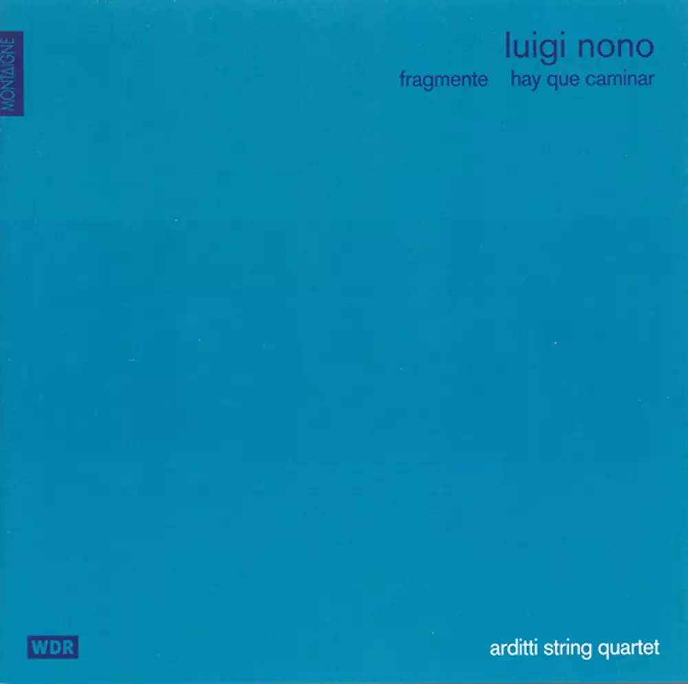 Nono, L.: Fragmente-Stille, an Diotima / Hay Que Caminar Sonando