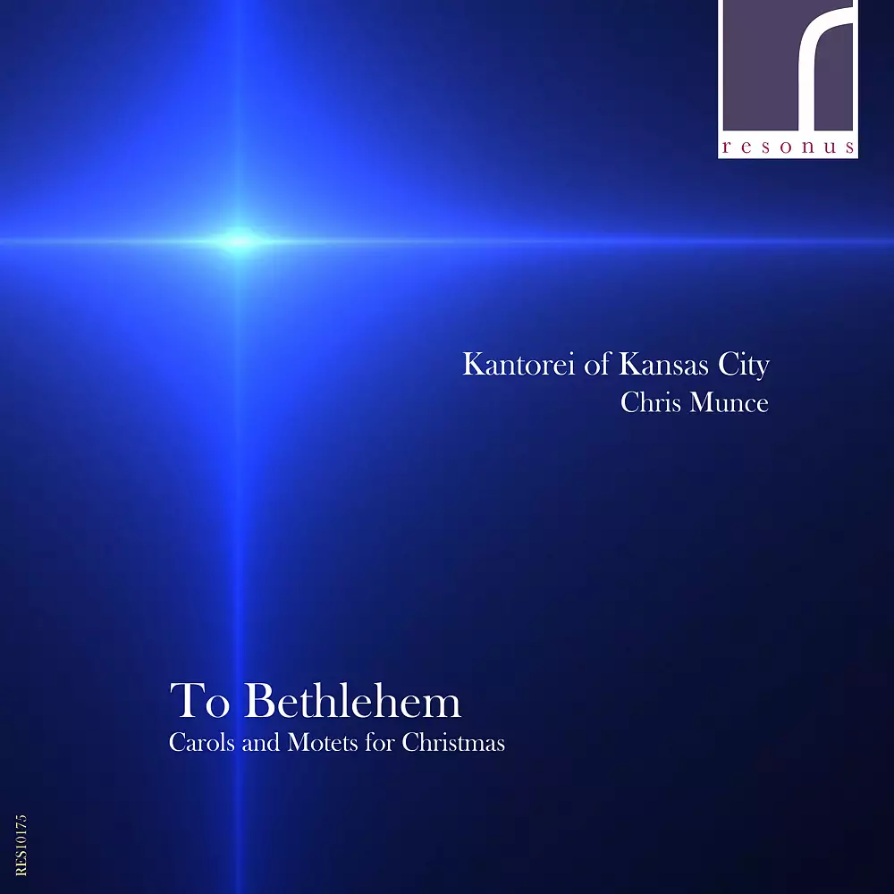 To Bethlehem: Carols and Motets for Christmas