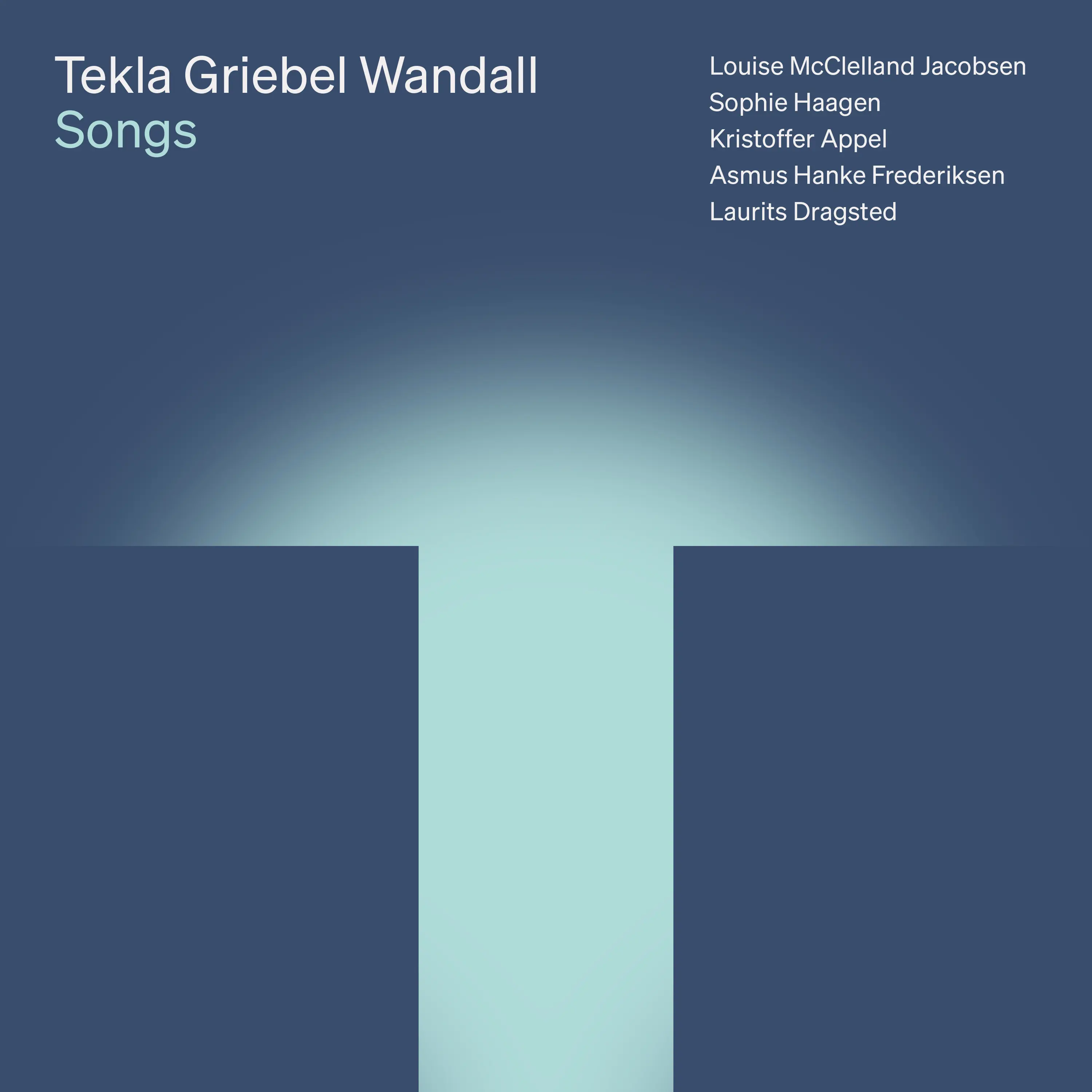 Tekla Griebel Wandall: Songs
