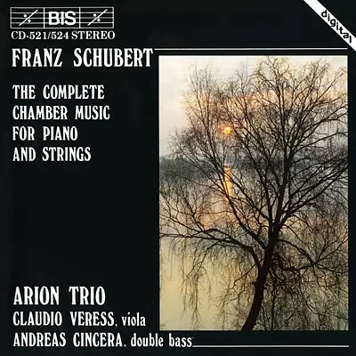 Schubert - Complete Chamber Music for Piano and Strings