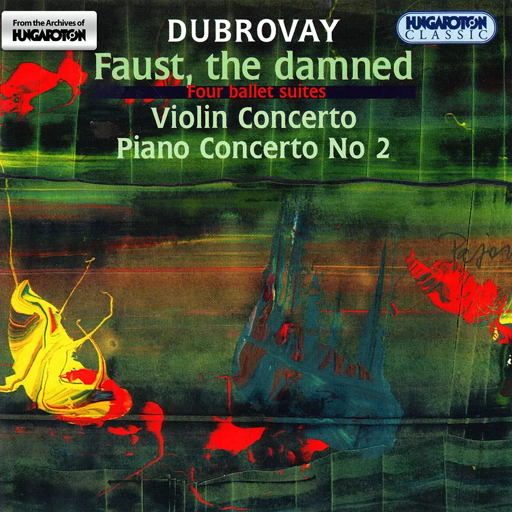 Dubrovay: Faust, Az Elkarhozott (4 Ballet Suites) / Violin Concerto / Piano Concerto No. 2