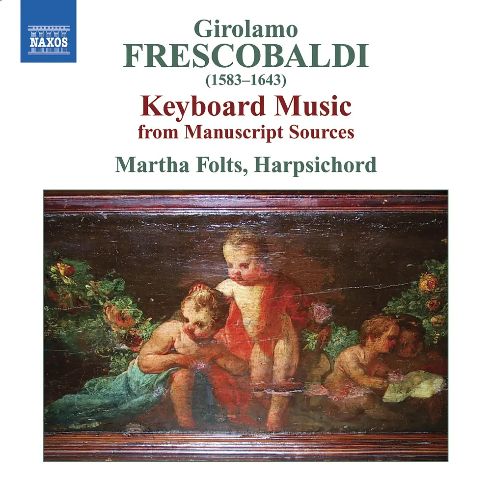 Frescobaldi: Keyboard Music From Manuscript Sources