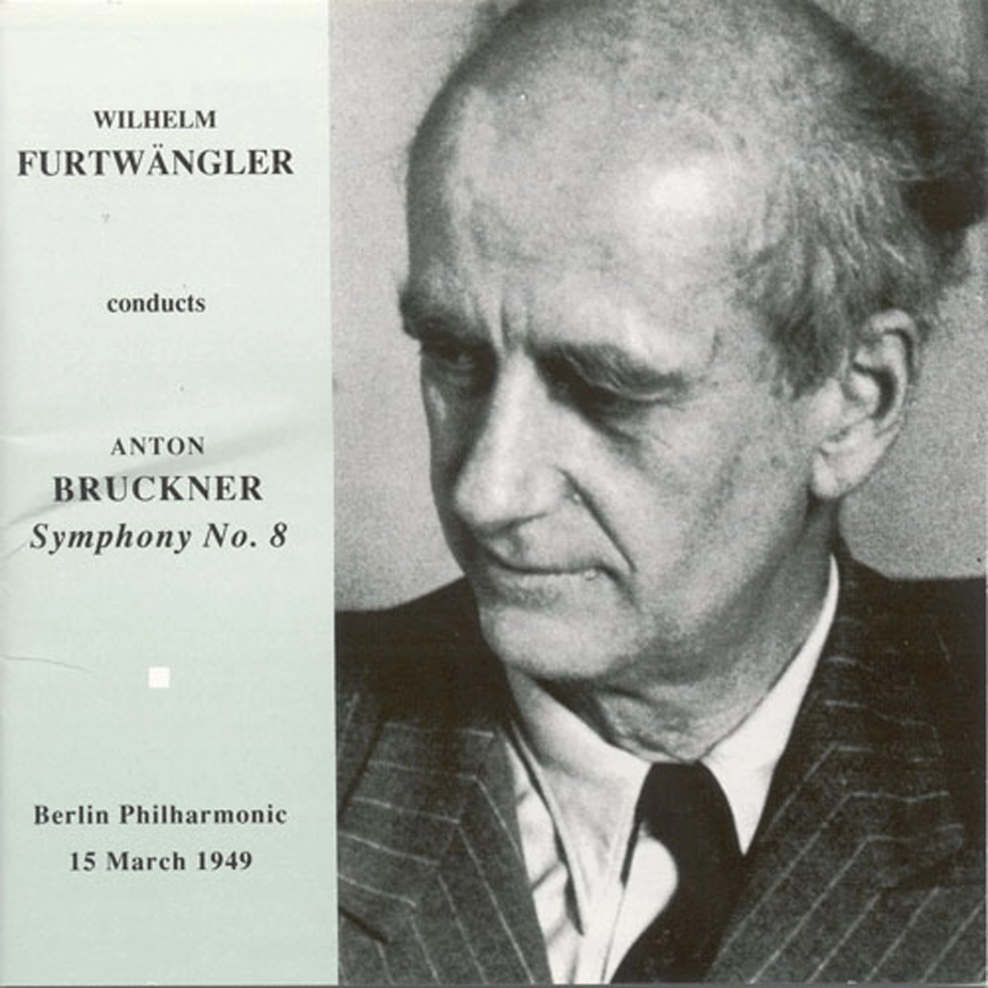 Bruckner, A.: Symphony No. 8 (1890 Version) (Berlin Philharmonic, Furtwangler) (1949)