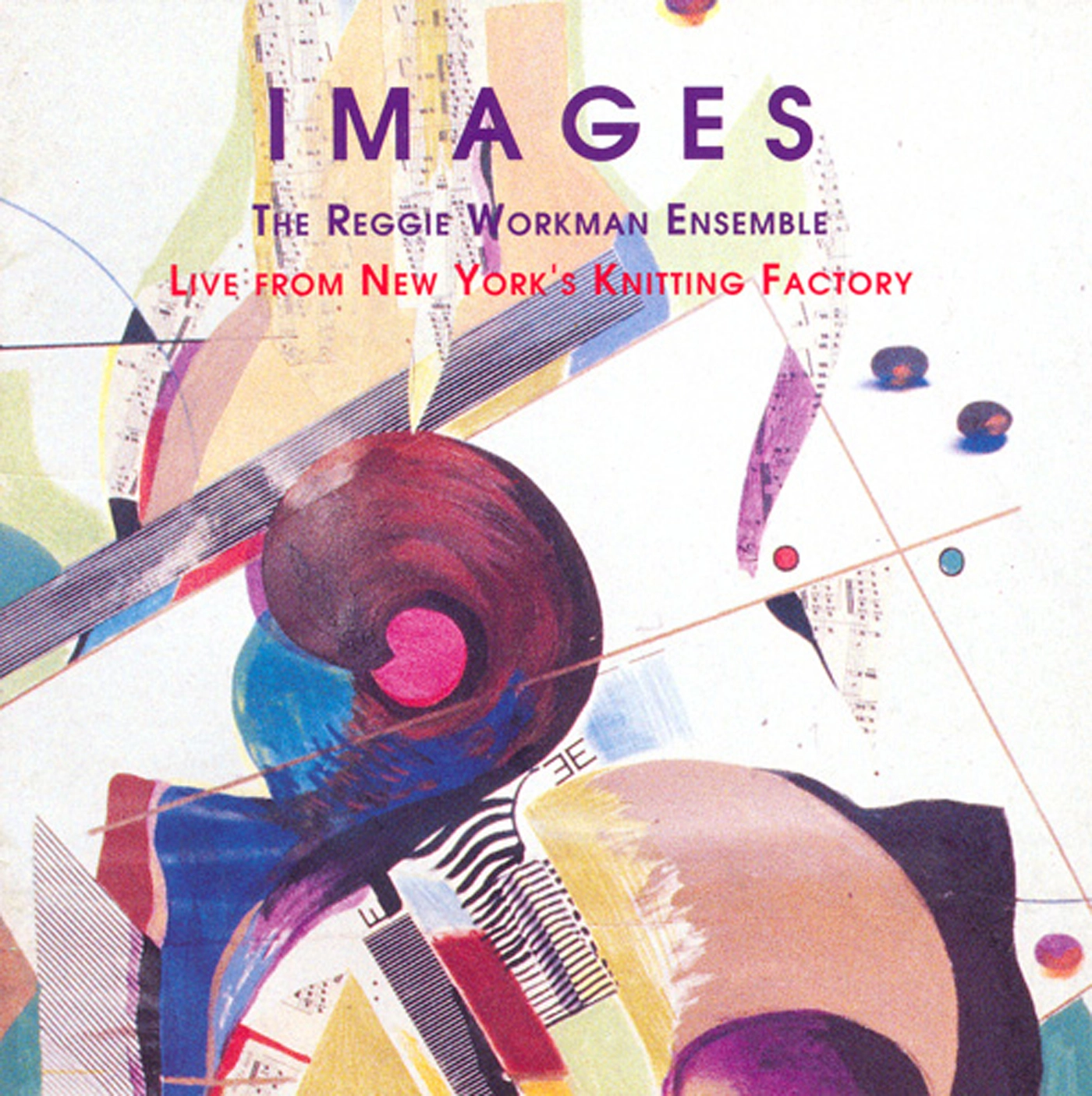 Reggie Workman Ensemble: Images - Live From New York's Knitting Factory