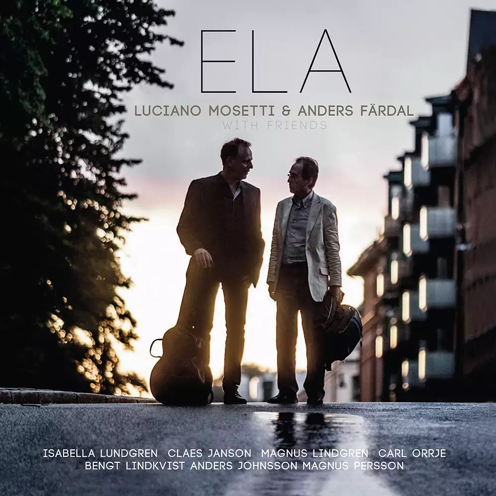 Ela: Luciano Mosetti and Anders Fardal